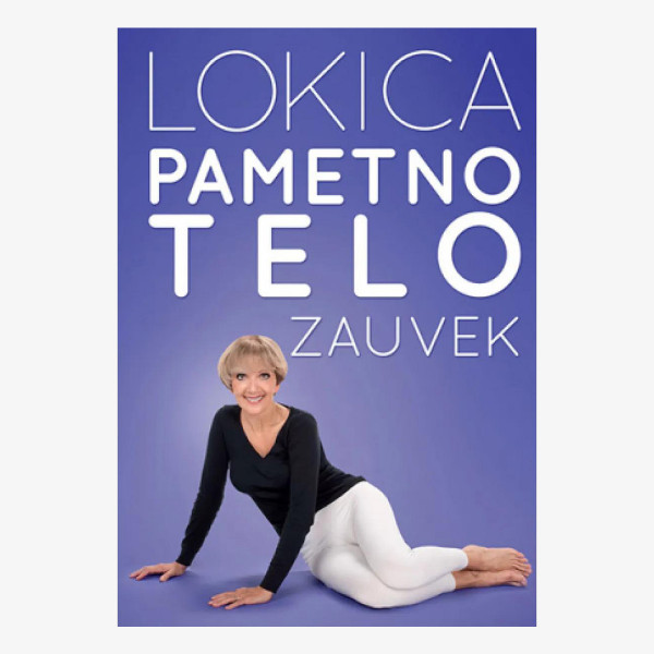 OSTALO Knjiga PAMETNO TELO ZAUVEK - Lokica Stefanović 